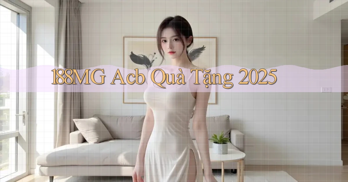 188mg acb quà tặng 2025