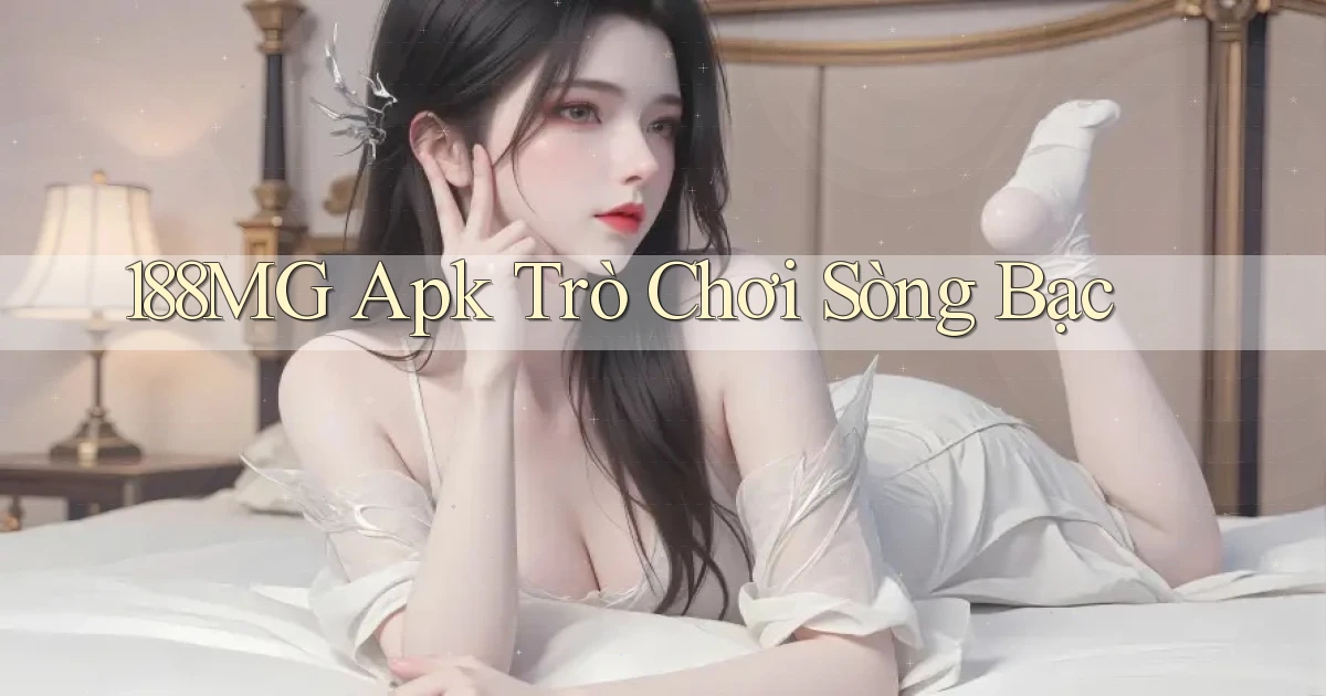 188mg apk trò chơi sòng bạc