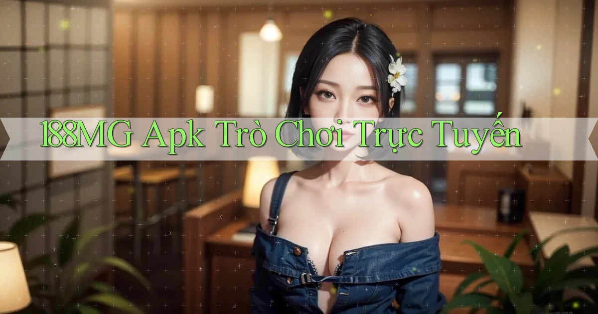 188mg apk trò chơi trực tuyến
