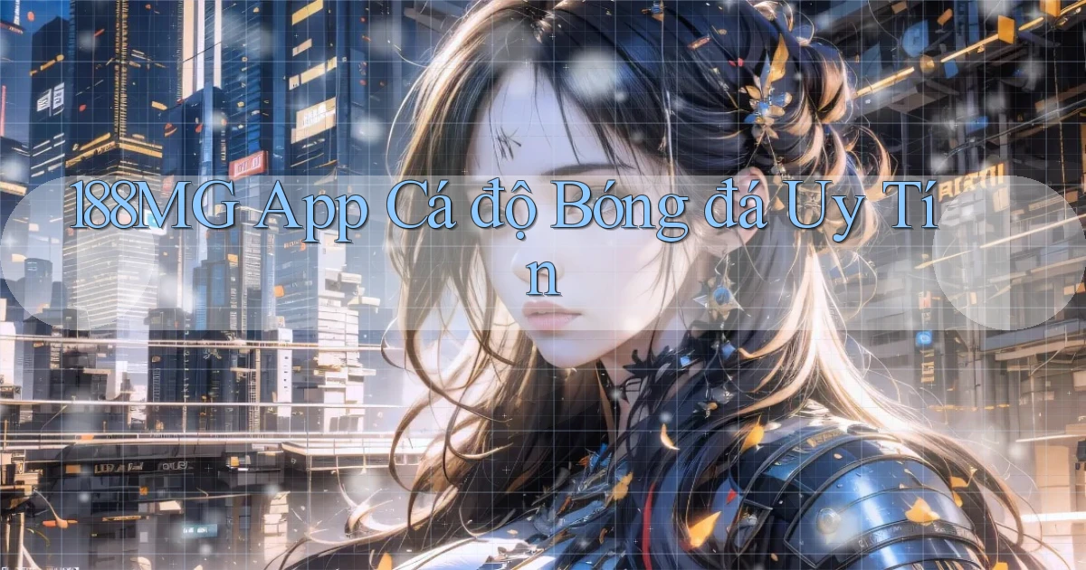 188mg app cá độ bóng đá uy tín