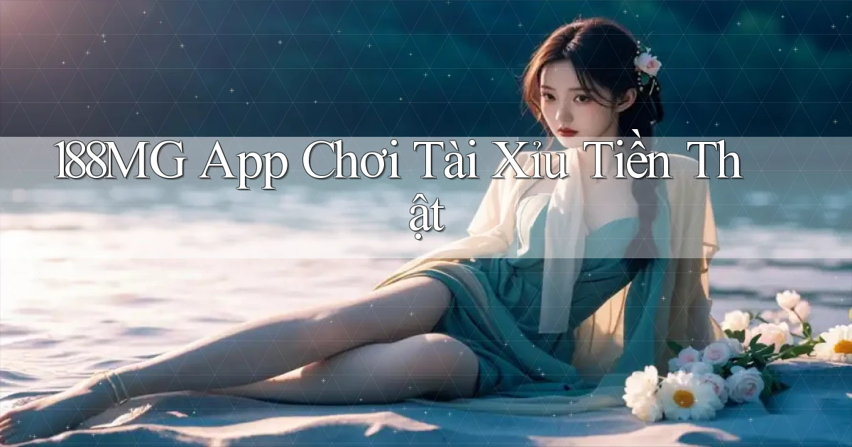 188mg app chơi tài xỉu tiền thật