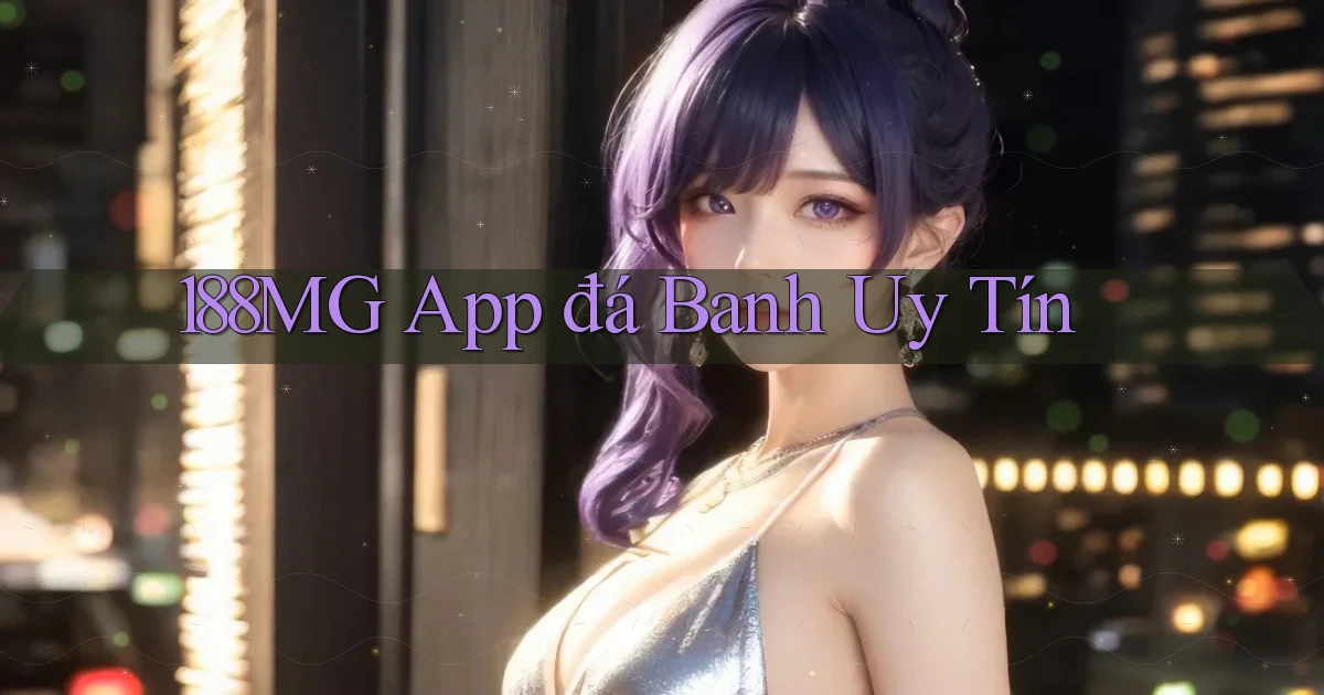 188mg app đá banh uy tín
