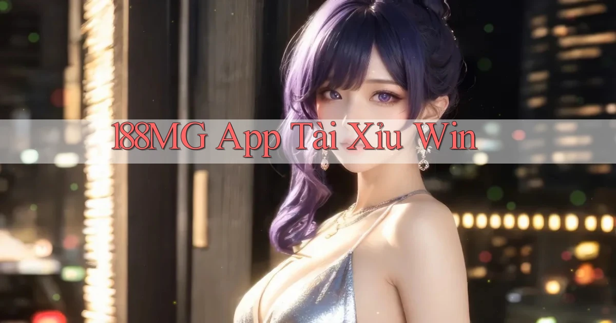 188mg app tài xỉu win