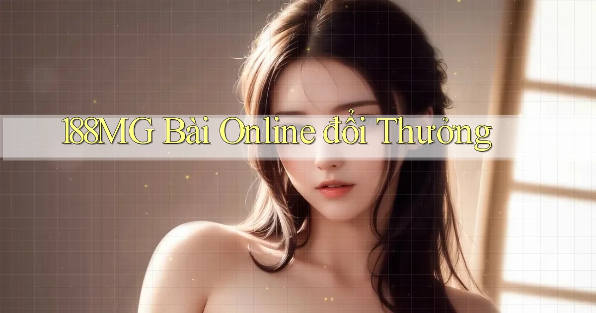 188mg bài online đổi thưởng