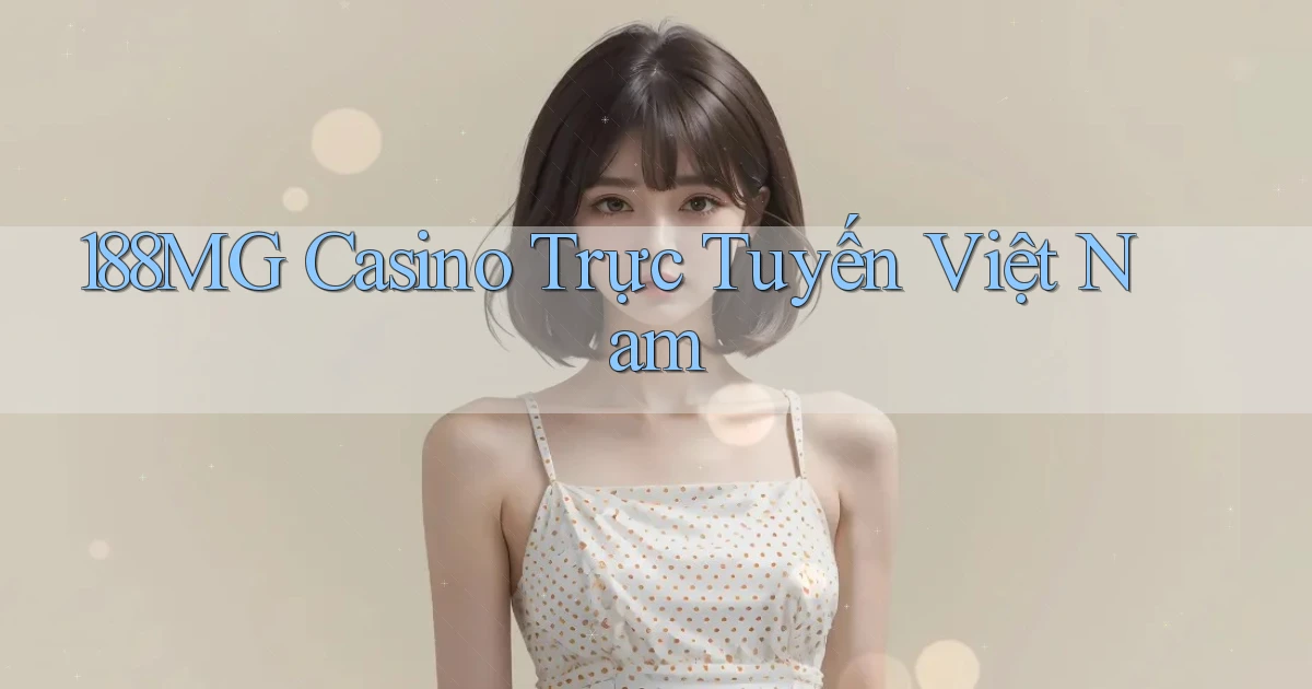 188mg casino trực tuyến việt nam