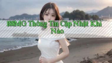 188mg thông tin cập nhật khi nào