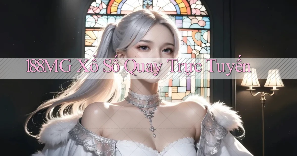 188mg Xổ số quay trực tuyến