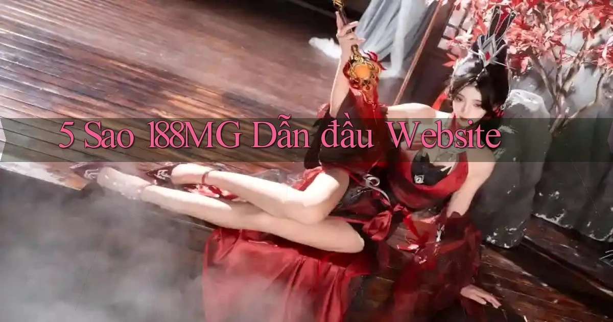 5 sao 188mg dẫn đầu website