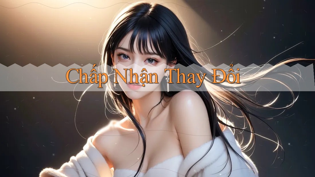 Chấp Nhận Thay Đổi