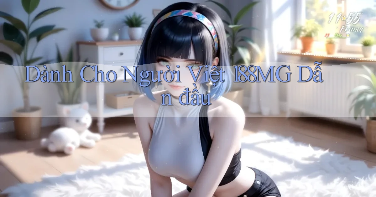 dành cho người việt 188mg dẫn đầu