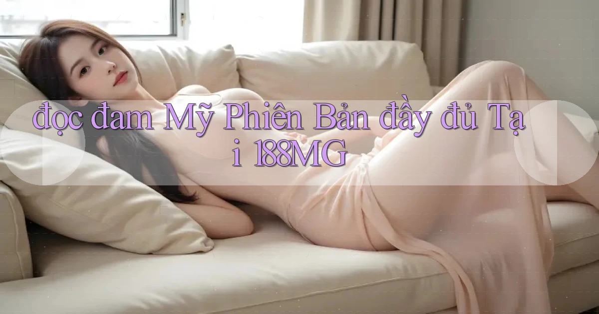 đọc đam mỹ phiên bản đầy đủ tại 188mg