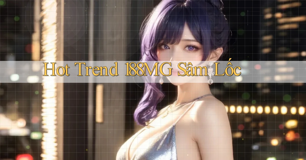 hot trend 188mg sâm lốc