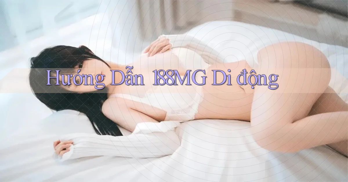 hướng dẫn 188mg di động