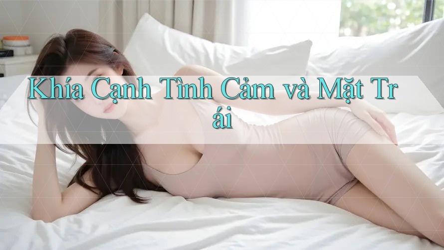 Khía Cạnh Tình Cảm và Mặt Trái