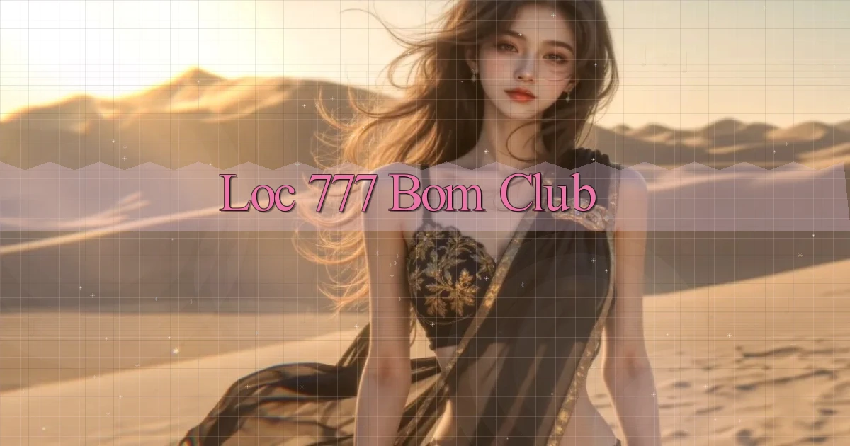 loc 777 bom club