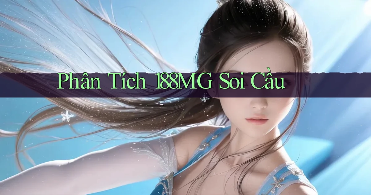 phân tích 188mg soi cầu