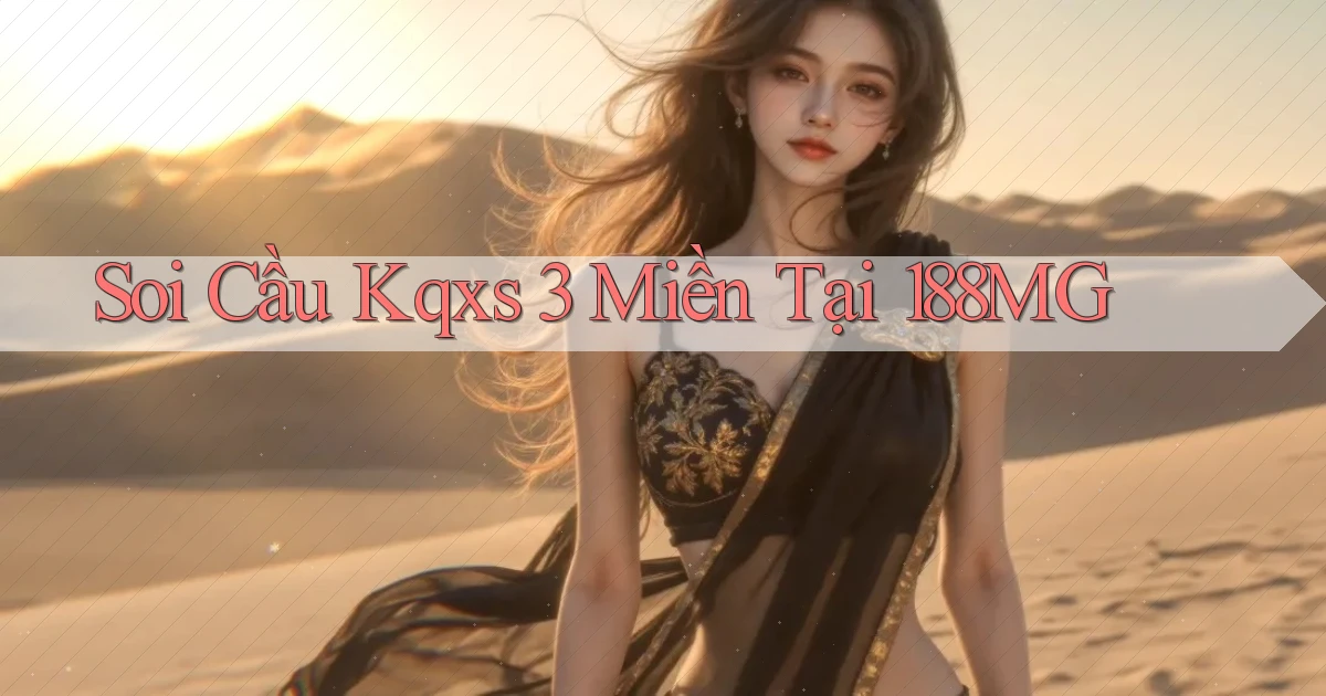 soi cầu kqxs 3 miền tại 188mg