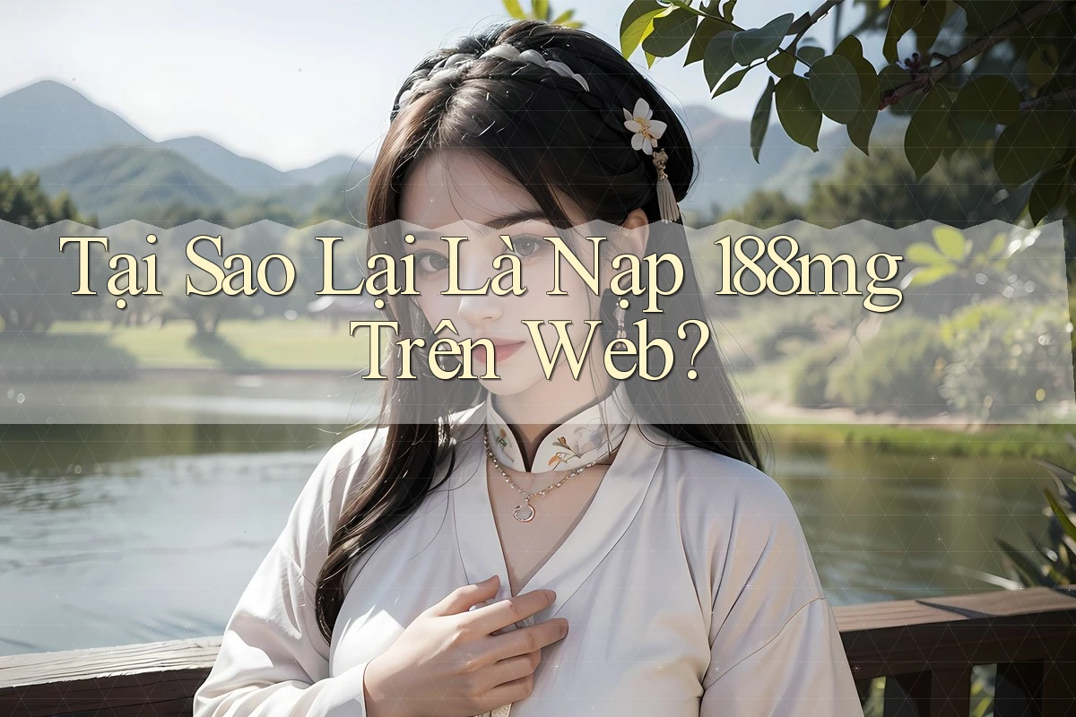 Tại Sao Lại Là Nạp 188mg Trên Web?