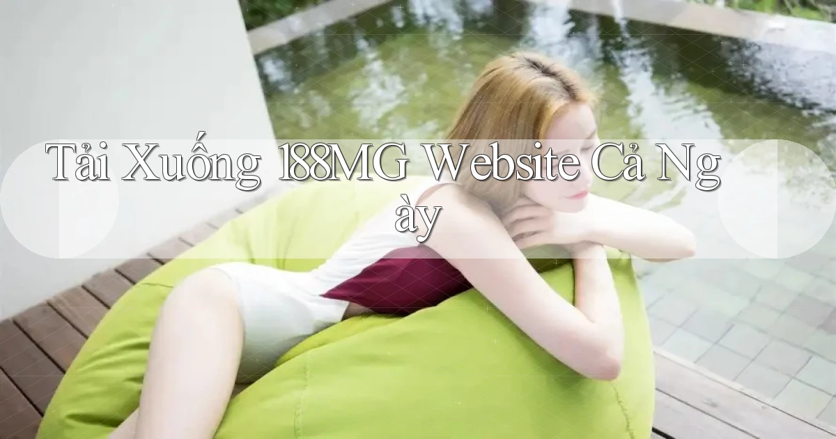 tải xuống 188mg website cả ngày