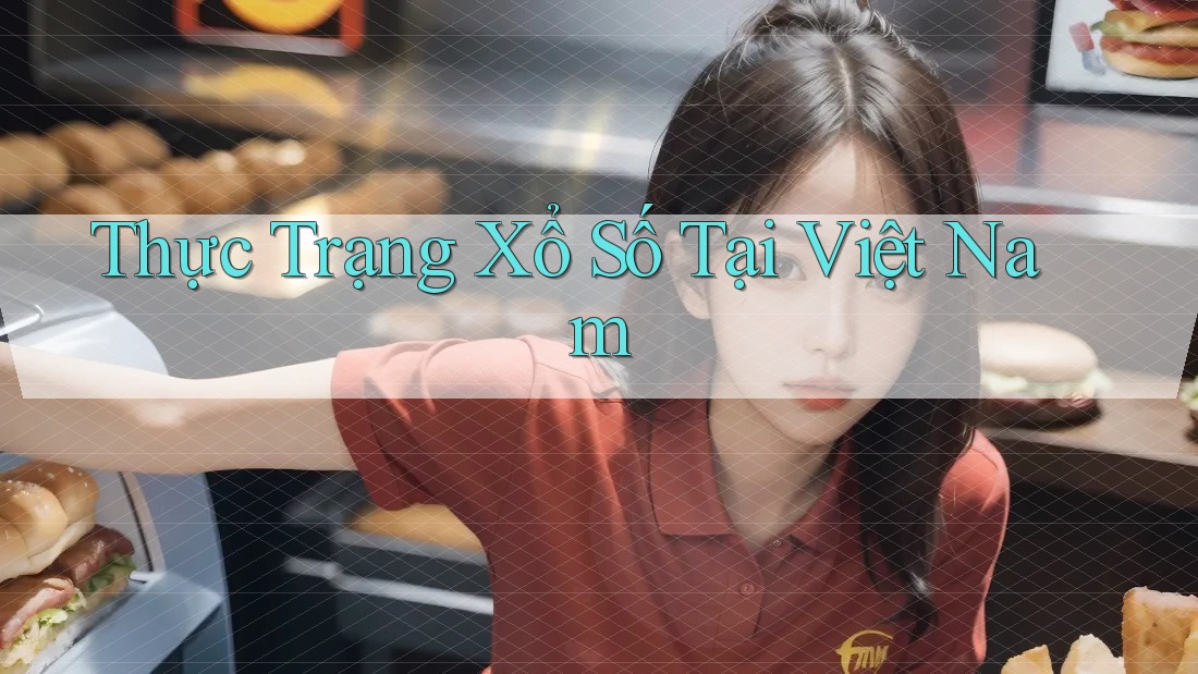 Thực Trạng Xổ Số Tại Việt Nam