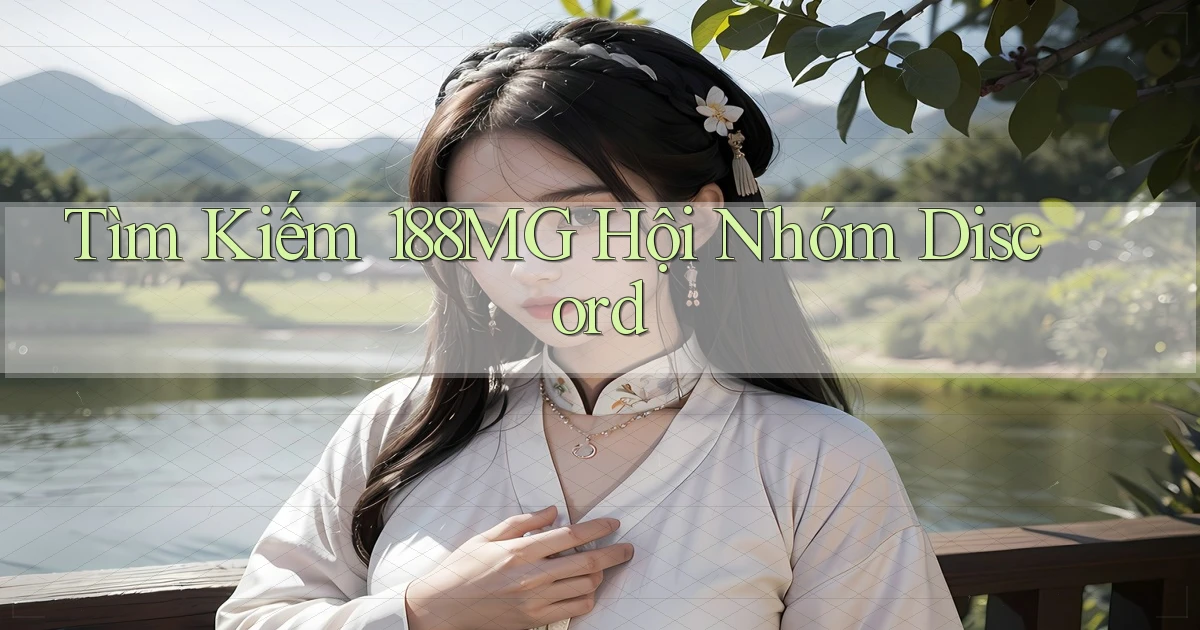 tìm kiếm 188mg hội nhóm discord