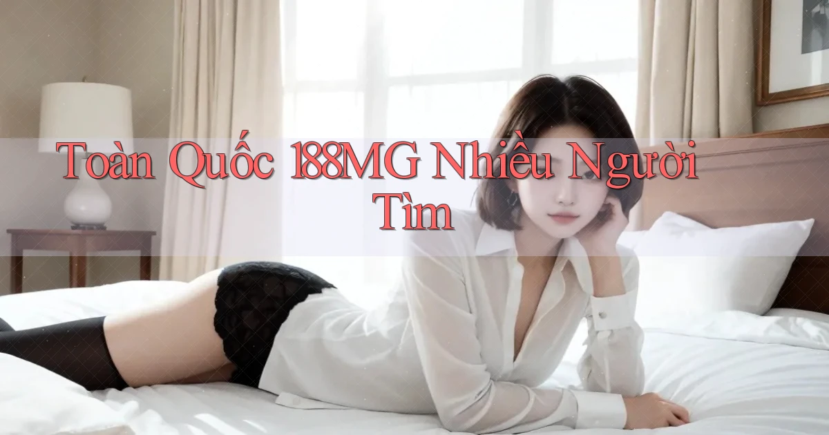 toàn quốc 188mg nhiều người tìm