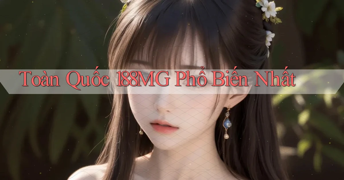 toàn quốc 188mg phổ biến nhất