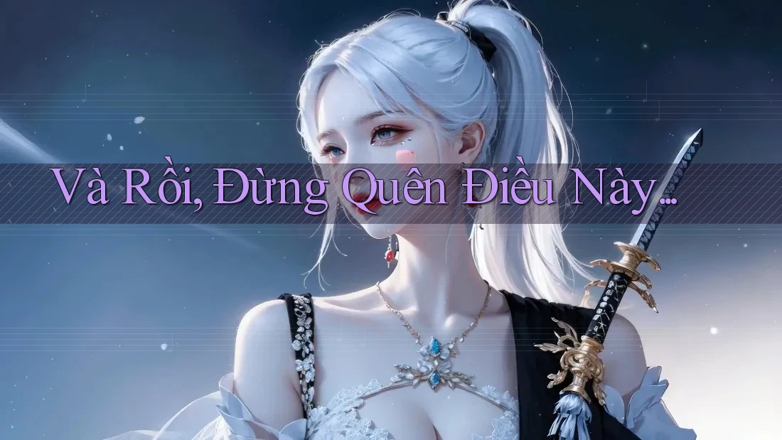 Và Rồi, Đừng Quên Điều Này. . .